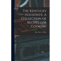 The Kentucky Housewife. A Collection of Recipes for Cooking