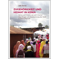 Zugehorigkeit Und Heimat in Kenia: Some Call It Slum, We Call It Home! Das Ringen Um Anerkennung Der Nubi in Kibera/Nairobi