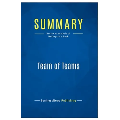 Summary: Team of Teams: Review and Analysis of McChrystal's Book