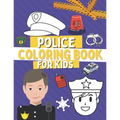 Police Coloring Book For Kids: Coloring Pages For Toddlers with Policemen and Cop Cars