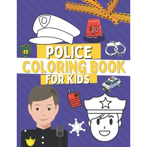 Police Coloring Book For Kids: Coloring Pages For Toddlers with Policemen and Cop Cars