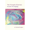 The Triumph of Sorrow: A Lover of Longing
