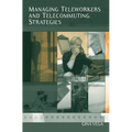 Managing Teleworkers and Telecommuting Strategies