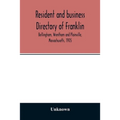 Resident and business directory of Franklin, Bellingham, Wrentham and Plainville, Massachusetts, 1905