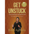 Get Unstuck: Unleashing Momentum: The Powerful Key to Your Success!