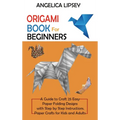 Origami Book for Beginners: A Guide to Craft 25 Easy Paper Folding Designs with Step by Step InstructionsPaper Crafts for Kids and Adults