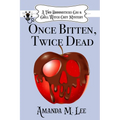 Once Bitten, Twice Dead