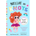 Nellie in Knots: Talent Show Trouble: With Techniques and Tips for Managing Anxiety
