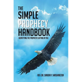 The Simple Prophecy Handbook: Identifying the Prophetic Gifting In You