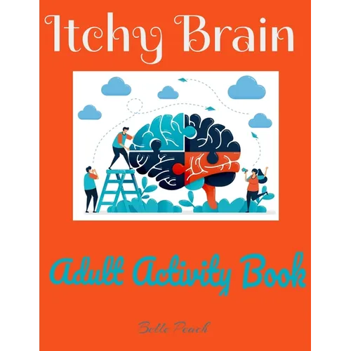 Itchy Brain Adult Activity Book: Mandala Coloring, Item Coloring, Wordsearch, and Tictactoe for all adults ages
