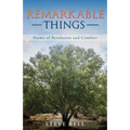 Remarkable Things: Poems of Revelation and Comfort