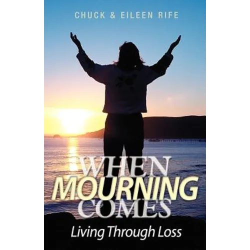 When Mourning Comes Living Through Loss