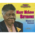 Mary McLeod Bethune: Woman of Courage