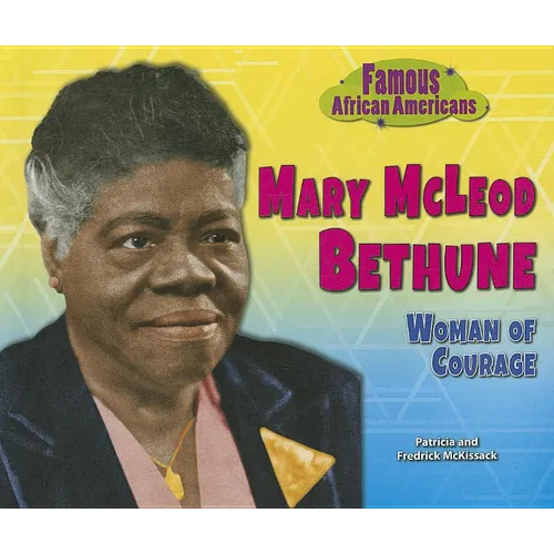 Mary McLeod Bethune: Woman of Courage