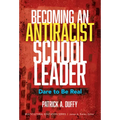 Becoming an Antiracist School Leader: Dare to Be Real
