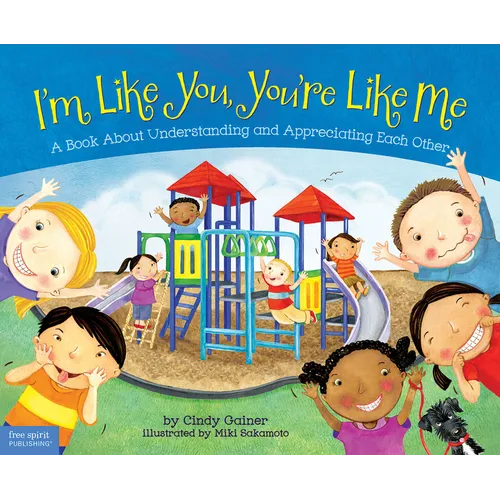 I'm Like You, You're Like Me: A Book about Understanding and Appreciating Each Other