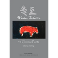 Winter Solstice: 40 Chinese Poets