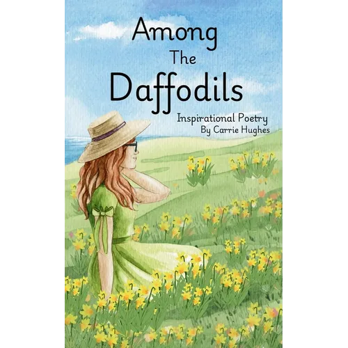 Among The Daffodils: Inspirational Poetry