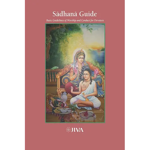Sādhanā Guide: Basic Guidelines of Worship and Conduct for Devotees