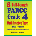 6 Full-Length PARCC Grade 4 Math Practice Tests: Extra Test Prep to Help Ace the PARCC Grade 4 Math Test