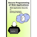 Secure Programming of Web Applications: Web Application Security for Software Developers and Project Managers
