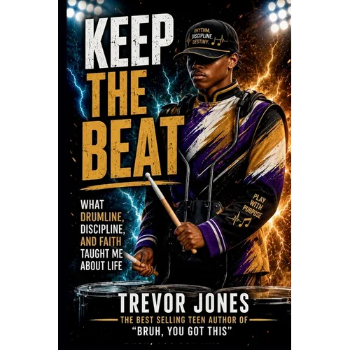 Keep The Beat: What Drumline, Discipline, and Faith Taught Me About Life