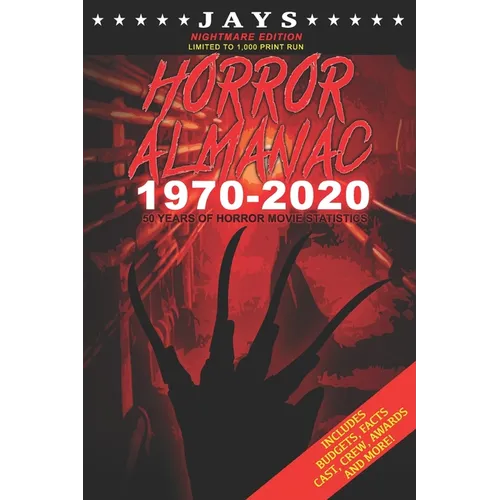 Jays Horror Almanac 1970-2020 [NIGHTMARE EDITION LIMITED TO 1,000 PRINT RUN] 50 Years of Horror Movie Statistics Book (Includes Budgets, Facts, Cast,