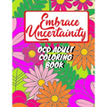 Adult coloring book for person with OCD - Embrace uncertainty and overcome intrusive thoughts: OCD coloring book for adults and teens