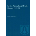 Soviet Agricultural Trade Unions 1917-70