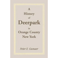 A History of Deerpark in Orange County, New York