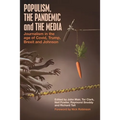 Populism, the Pandemic and the Media: Journalism in the age of Covid, Trump, Brexit and Johnson