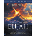 The Spirit of Elijah Study Manual: Expose the Truth. Embrace God's Power. Break the Antichrist Spirit.