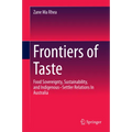 Frontiers of Taste: Food Sovereignty, Sustainability and Indigenous-Settler Relations in Australia