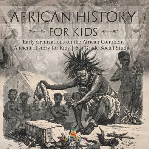 African History for Kids - Early Civilizations on the African Continent Ancient History for Kids 6th Grade Social Studies