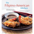 The Filipino-American Kitchen: Traditional Recipes, Contemporary Flavors