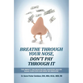Breathe Through Your Nose, Don't Pay Through It: The Impact the Healthcare Industry Has on Nasal Function and How We Breathe
