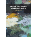 Irregular Migrants and the Right to Health