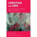 Christian and Sikh: A Practical Theology of Multiple Religious Participation