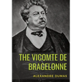 The Vicomte de Bragelonne: a novel by Alexandre Dumas. It is the third and last of The d'Artagnan Romances, following The Three Musketeers and Twenty