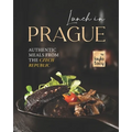 Lunch in Prague: Authentic Meals from the Czech Republic