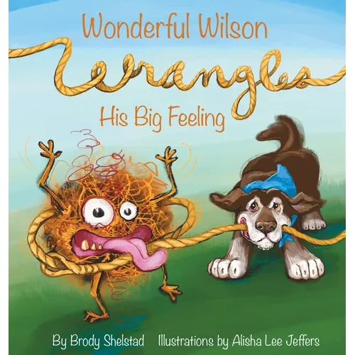 Wonderful Wilson Wrangles His Big Feeling