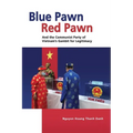 Blue Pawn, Red Pawn and the Communist Party of Vietnam's Gambit for Legitimacy