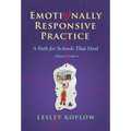 Emotionally Responsive Practice: A Path for Schools That Heal, Infancy-Grade 6