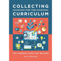 Collecting for the Curriculum: The Common Core and Beyond