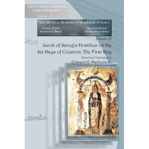 Jacob of Sarug's Homilies on the Six Days of Creation: The First Day