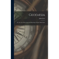 Geodæsia: Or, the Art of Surveying and Measuring of Land, Made Easie