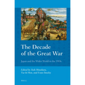 The Decade of the Great War: Japan and the Wider World in the 1910s