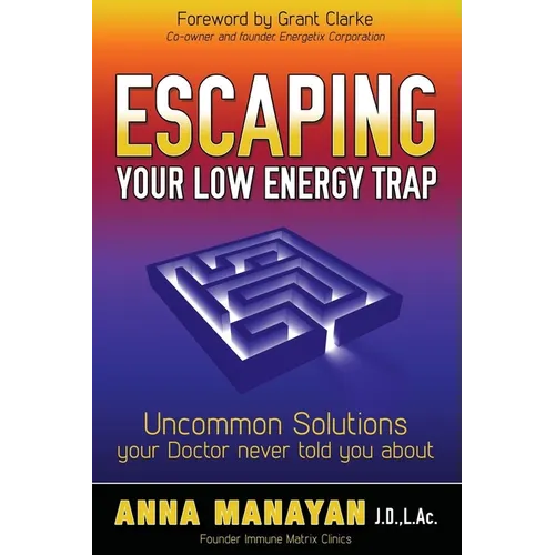 Escaping Your Low Energy Trap: Uncommon Solutions Your Doctor Never Told You about