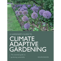 Climate Adaptive Gardening: The Essential Guide to Gardening Sustainably