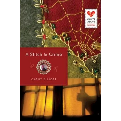 A Stitch in Crime: Quilts of Love Series